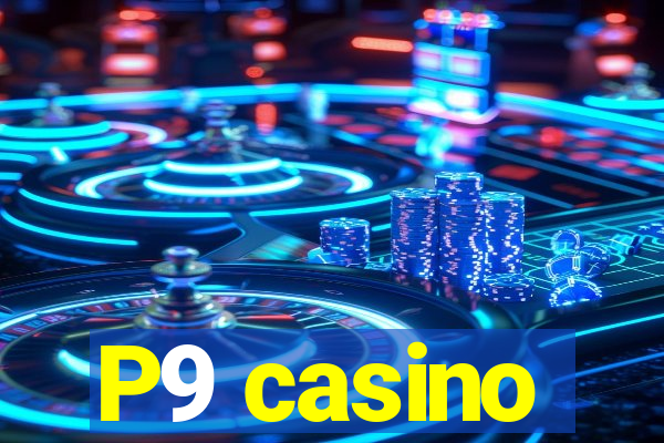 P9 casino